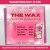 Valentines Day Wax Flyer Love Is In The